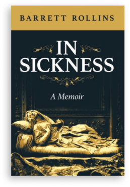 Barrett Rollins | Author | In Sickness, A memoir by Dr. Barrett Rollins Barrett Rollins, Oncologist and Author of In Sickness, A Memoir